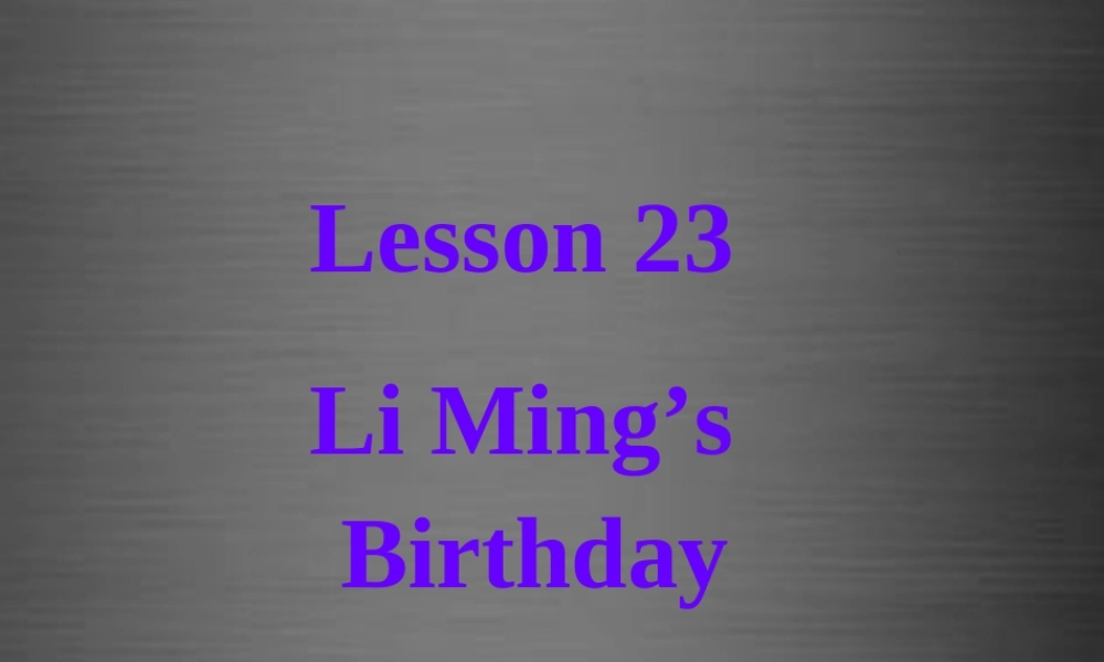 冀教初中英语八上《Lesson 18 Li Ming's Birthday》PPT课件 (3).ppt
