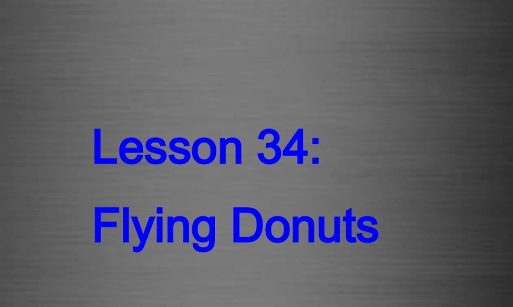 冀教初中英语八上《Lesson 34 Flying Donuts》PPT课件 (2).ppt