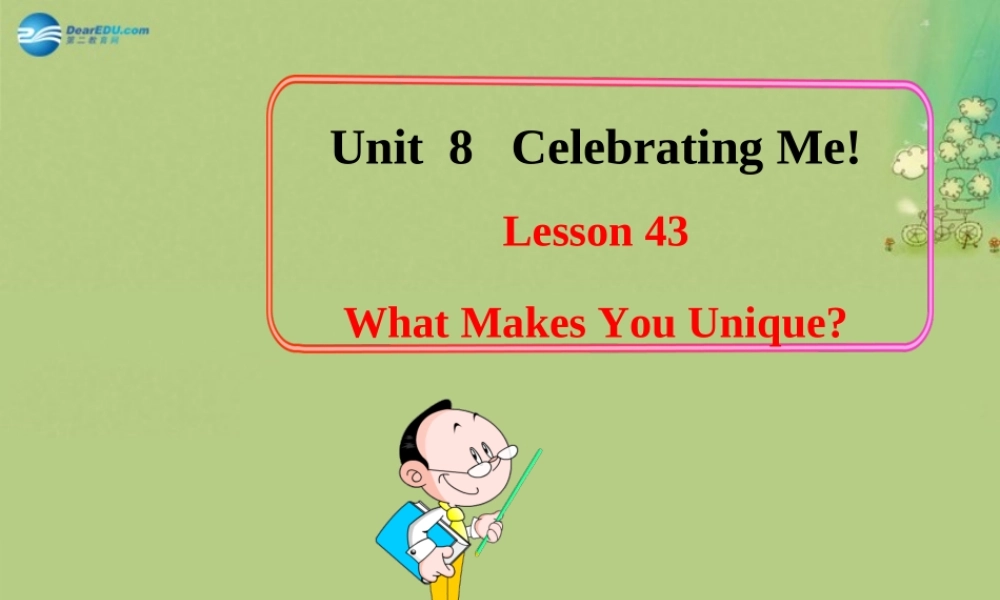 冀教初中英语八上《Lesson 43 What Makes You Unique》PPT课件 (1).ppt