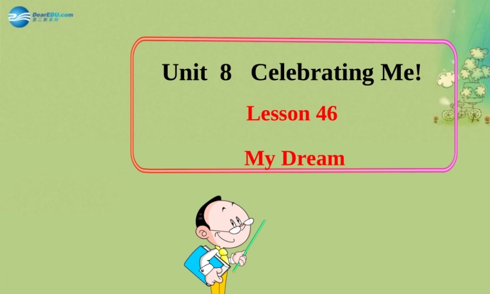 冀教初中英语八上《Lesson 46 My Dream 》PPT课件 (1).ppt