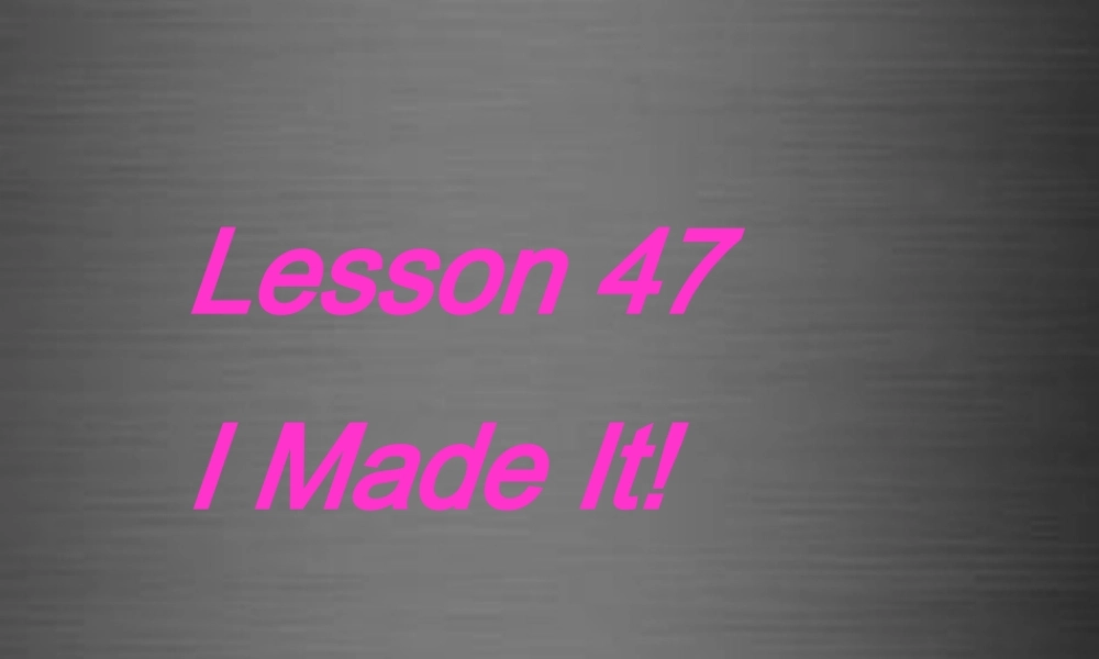 冀教初中英语八上《Lesson 47 I Made It !》PPT课件 (3).ppt