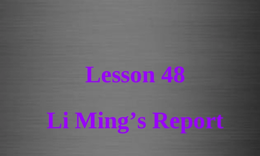 冀教初中英语八上《Lesson 48 Li Ming’s Report 》PPT课件 (3).ppt