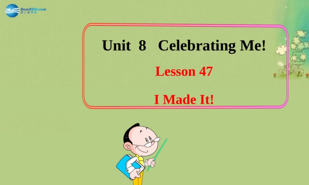 冀教初中英语八上《Lesson 47 I Made It !》PPT课件 (1).ppt