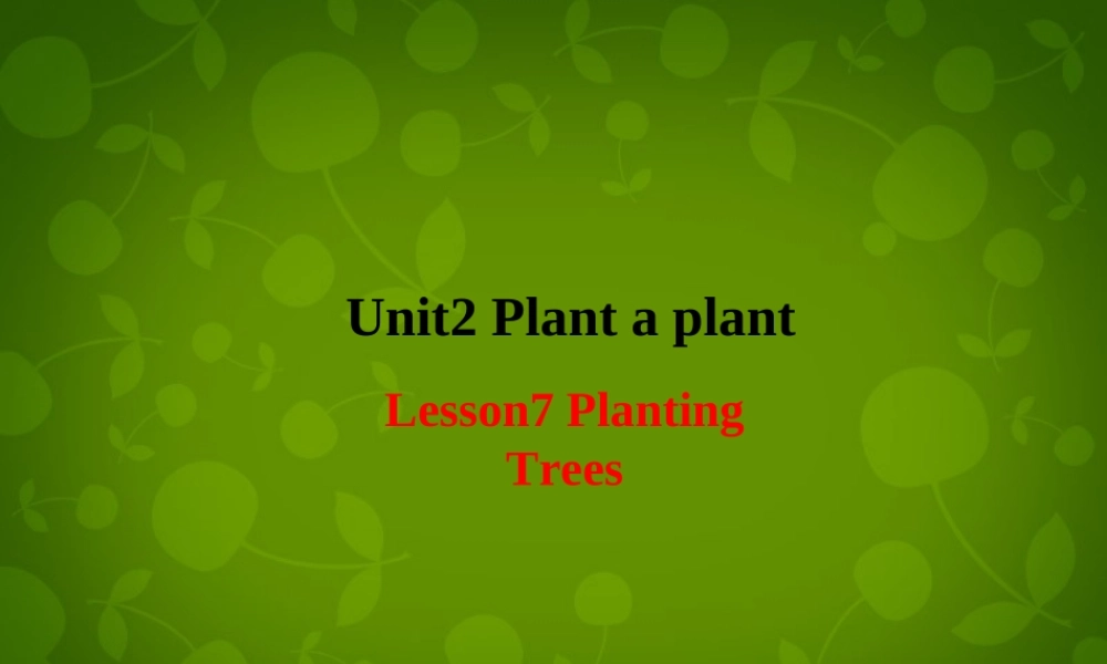 冀教初中英语八下《Lesson 7 Planting Trees》PPT课件 (2).ppt