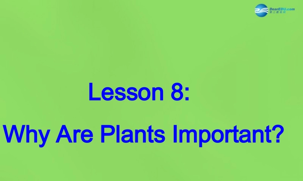 冀教初中英语八下《Lesson 8 Why Are Plants Important》PPT课件 (1).ppt