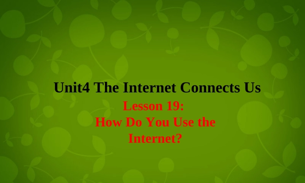 冀教初中英语八下《Lesson 19 How Do You Use the Internet》PPT课件 (2).ppt