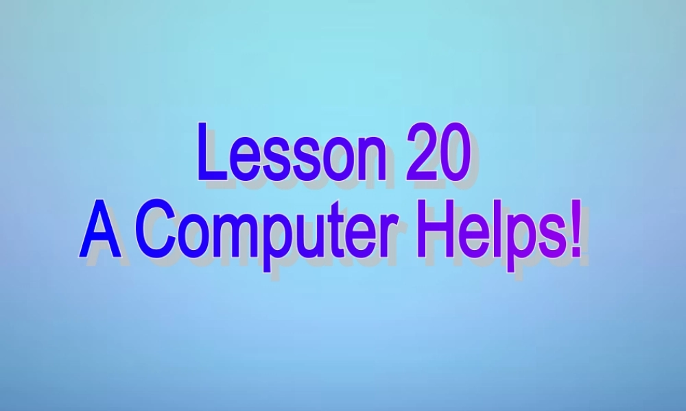 冀教初中英语八下《Lesson 20 A Computer Helps!》PPT课件 (4).ppt