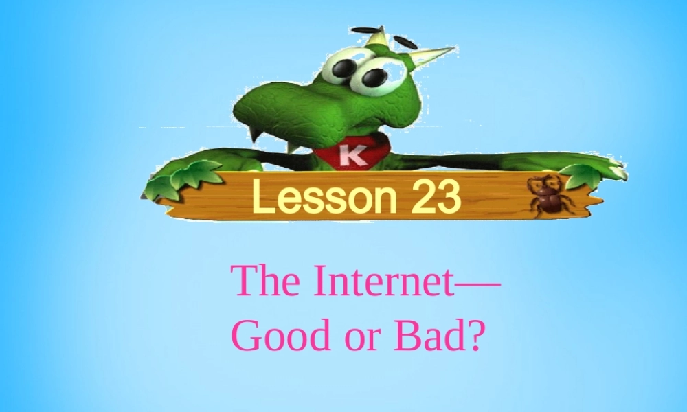 冀教初中英语八下《Lesson 23 The Internet--Good or Bad》PPT课件 (4).ppt