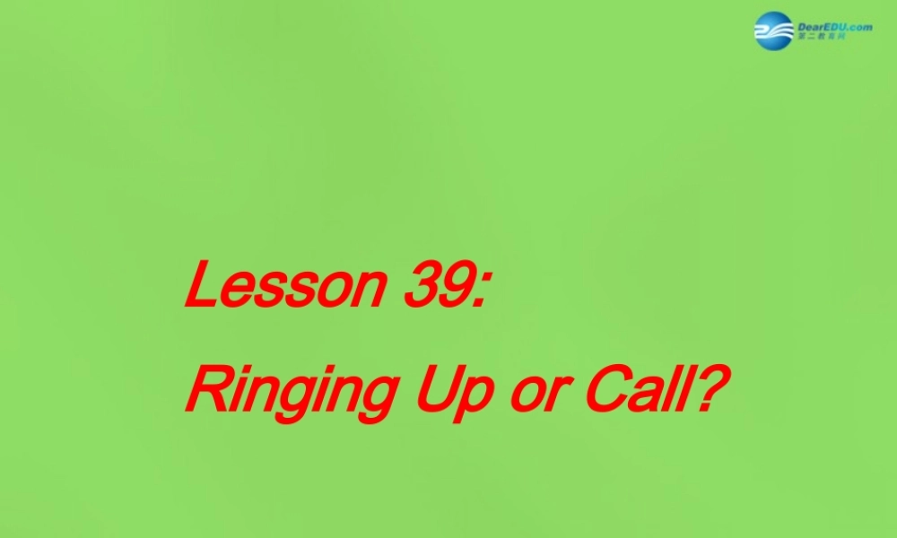 冀教初中英语八下《Lesson 39 Ring Up or Call》PPT课件 (2).ppt