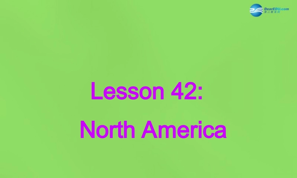 冀教初中英语八下《Lesson 42 North America》PPT课件 (2).ppt