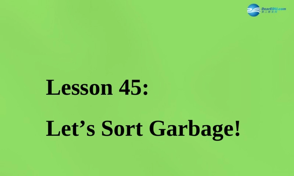冀教初中英语八下《Lesson 45 Let's Sort Garbage!》PPT课件 (2).ppt