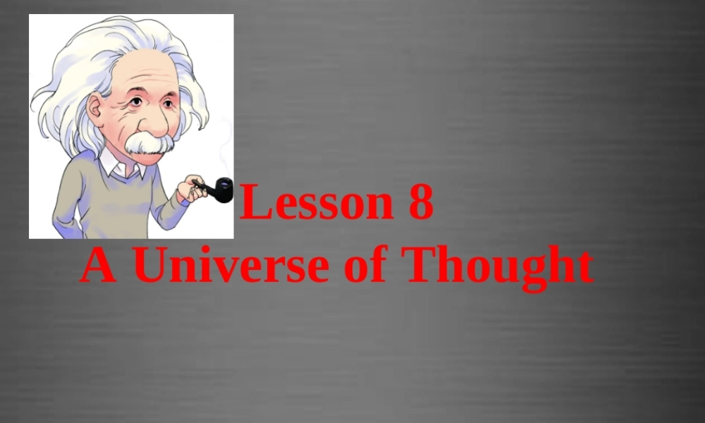 冀教初中英语九上《Lesson 8 A Universe of Thought》PPT课件 (3).ppt