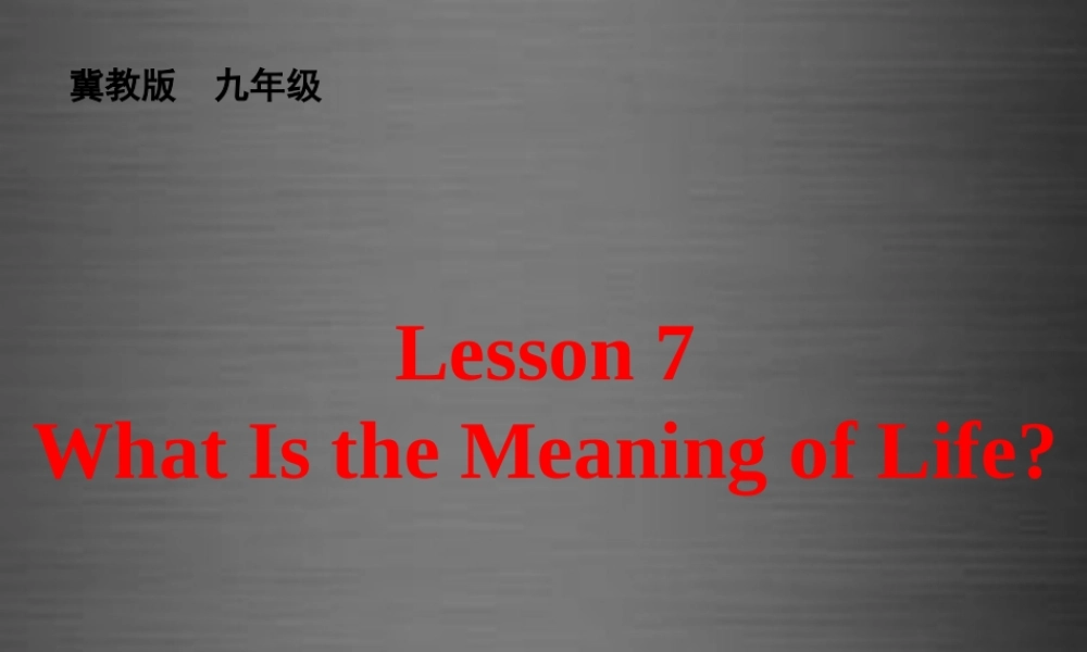 冀教初中英语九上《Lesson 7 What Is the Meaning of Lift》PPT课件 (3).ppt