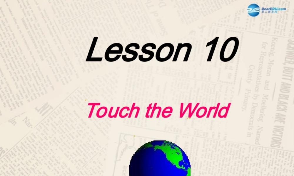 冀教初中英语九上《Lesson 10 Touch the World》PPT课件 (2).ppt