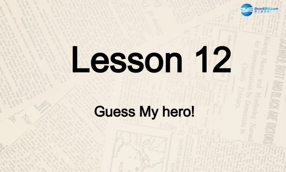 冀教初中英语九上《Lesson 12 Guess My Hero!》PPT课件 (2).ppt