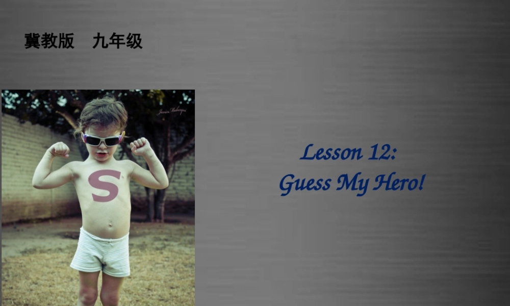 冀教初中英语九上《Lesson 12 Guess My Hero!》PPT课件 (3).ppt