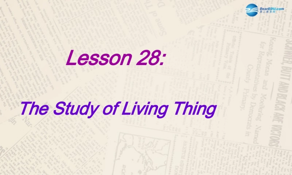 冀教初中英语九上《Lesson 28 The Study of Living Things》PPT课件 (1).ppt