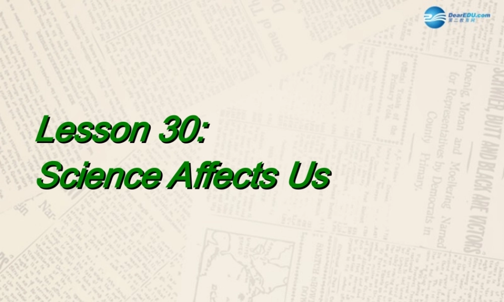 冀教初中英语九上《Lesson 30 Science Affects Us》PPT课件 (1).ppt