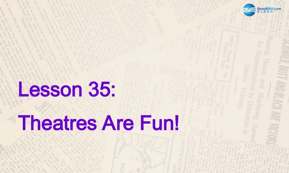 冀教初中英语九上《Lesson 35 Theatres Are Fun!》PPT课件 (1).ppt