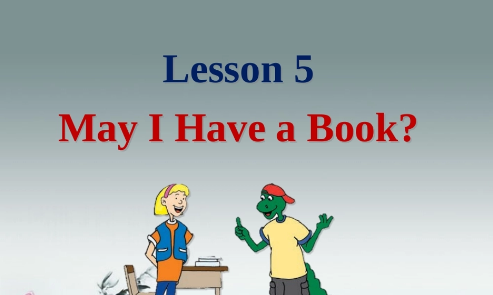 冀教初中英语七上《Lesson 5 May I Have a Book》PPT课件 (1).ppt