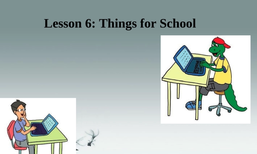 冀教初中英语七上《Lesson 6 Things for School》PPT课件 (1).ppt