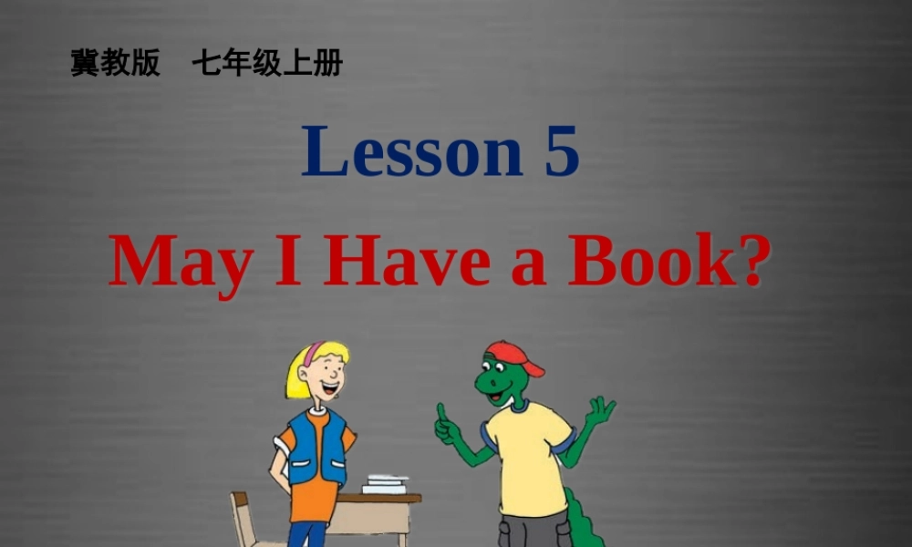冀教初中英语七上《Lesson 5 May I Have a Book》PPT课件 (4).ppt