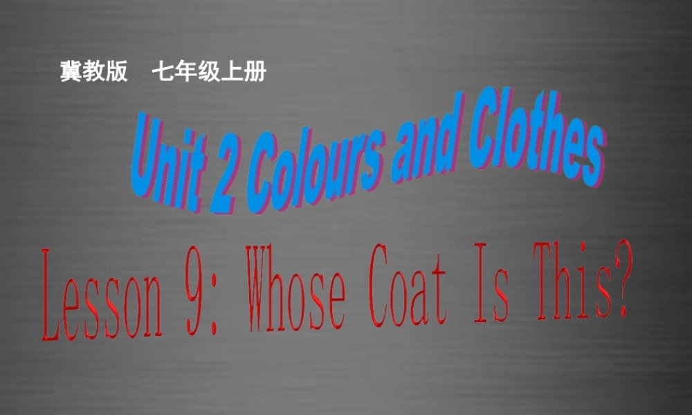 冀教初中英语七上《Lesson 9 Whose Coat Is This》PPT课件 (5).ppt
