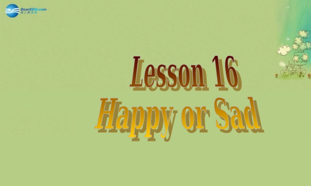 冀教初中英语七上《Lesson 16 Happy or Sad》PPT课件 (1).ppt