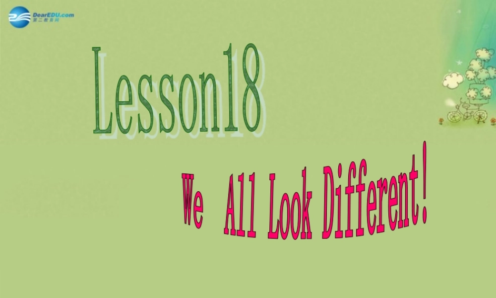 冀教初中英语七上《Lesson 18 We All Look Different!》PPT课件 (1).ppt