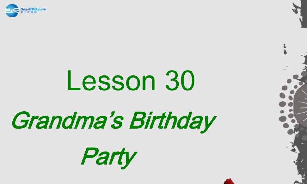 冀教初中英语七上《Lesson 30 Grandma's Birthday Party》PPT课件 (3).ppt