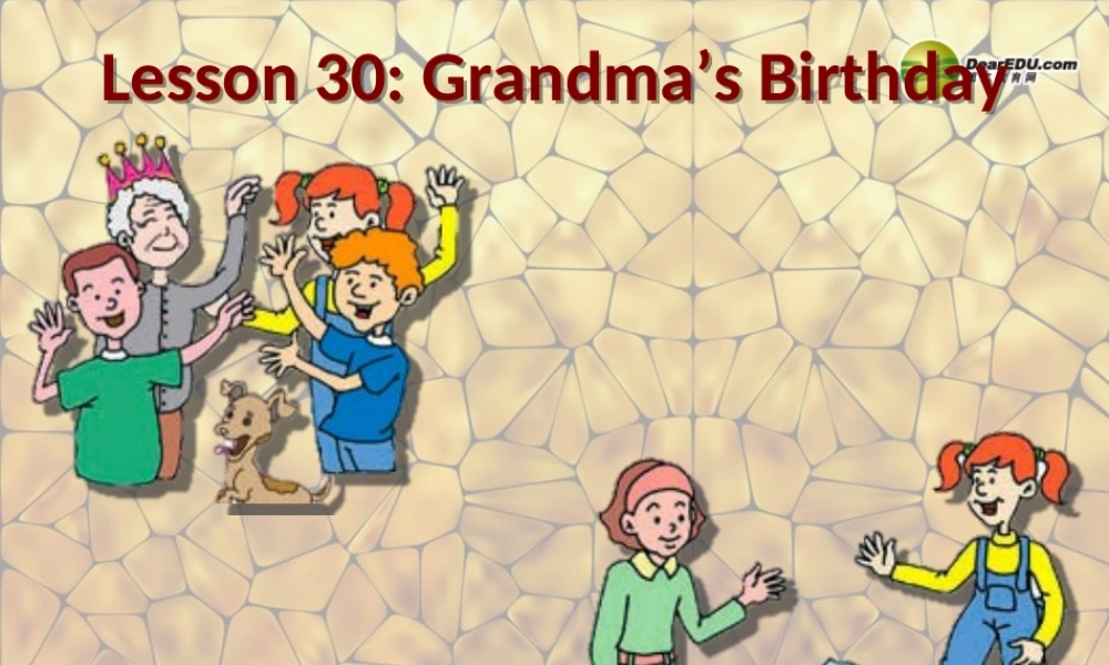 冀教初中英语七上《Lesson 30 Grandma's Birthday Party》PPT课件 (2).ppt