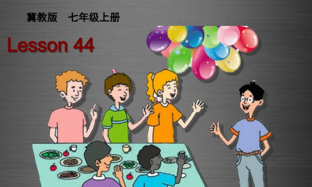 冀教初中英语七上《Lesson 44 Jack's Goodbye Party》PPT课件 (3).ppt