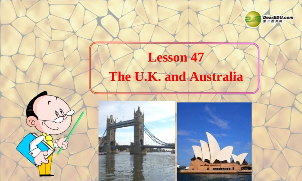 冀教初中英语七上《Lesson 47 The U.K. and Australia》PPT课件 (1).ppt