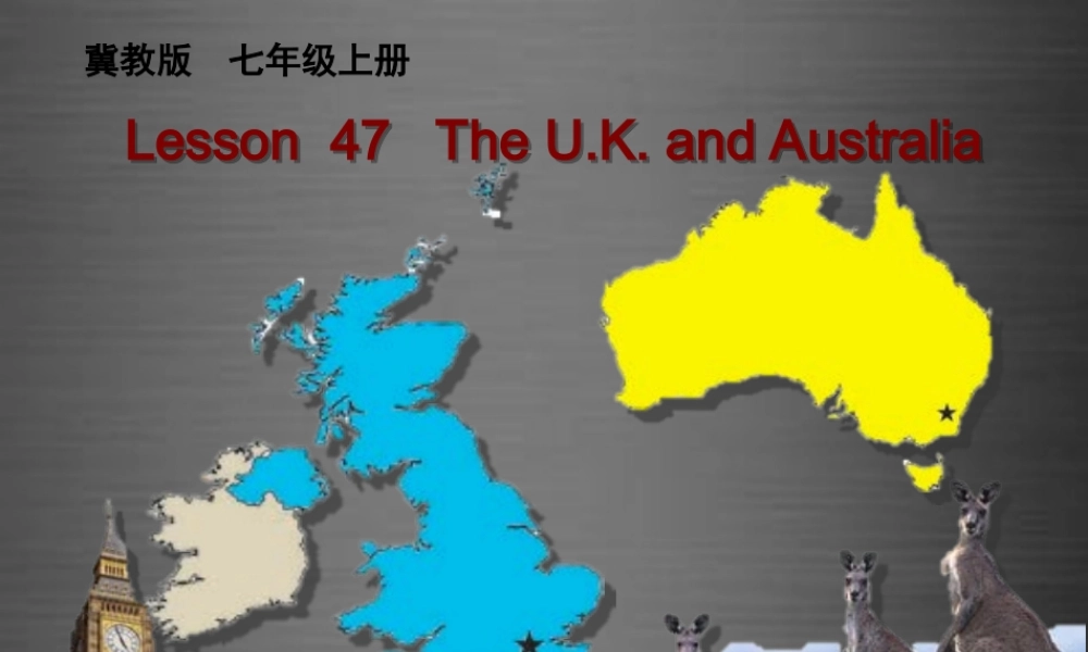 冀教初中英语七上《Lesson 47 The U.K. and Australia》PPT课件 (3).ppt