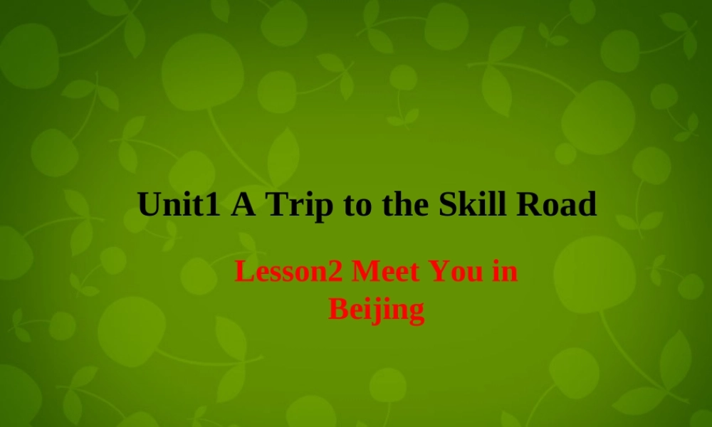 冀教初中英语七下《Lesson 2 Meet You in Beijing》PPT课件 (3).ppt