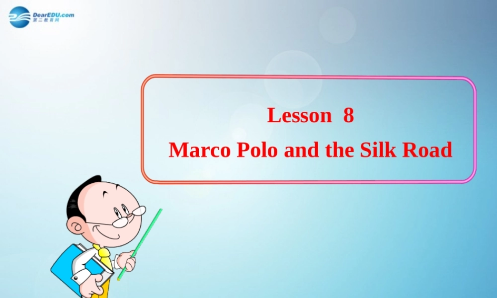 冀教初中英语七下《Lesson 8 Marco Polo andthe Silk Road》PPT课件.ppt