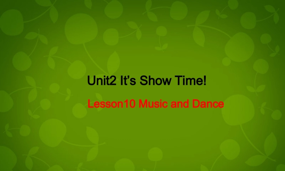冀教初中英语七下《Lesson 10 Music and Dance》PPT课件 (2).ppt