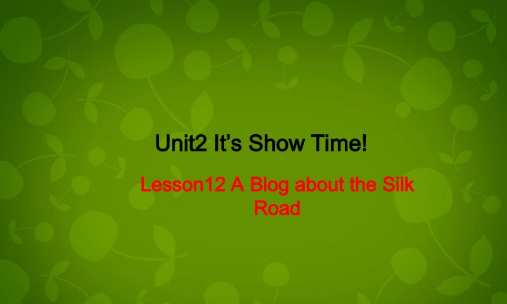冀教初中英语七下《Lesson 12 A Blog about the Silk Road》PPT课件 (3).ppt