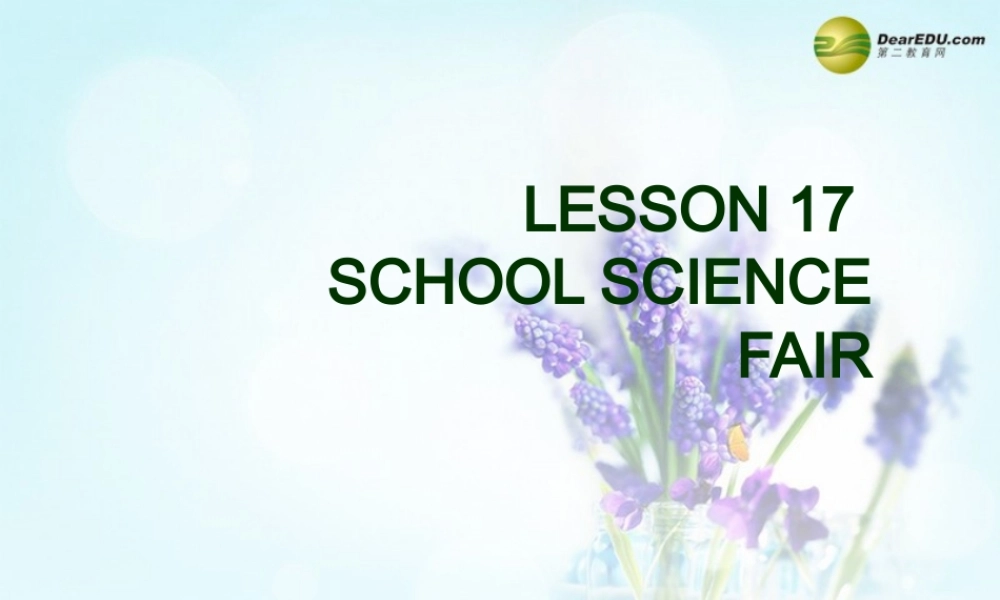 冀教初中英语七下《Lesson 17 School Science Fair》PPT课件 (1).ppt