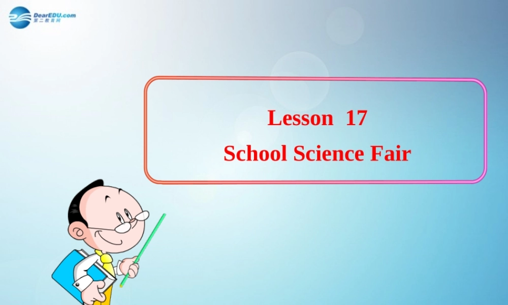 冀教初中英语七下《Lesson 17 SchoolScience Fair》PPT课件.ppt