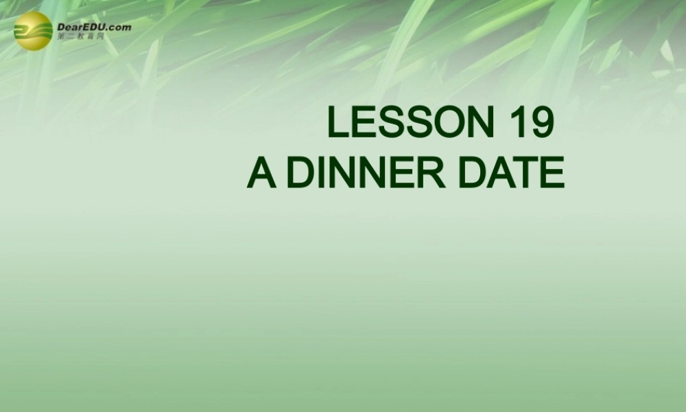 冀教初中英语七下《Lesson 19 A Dinner Date》PPT课件 (1).ppt