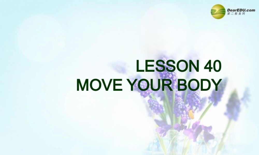 冀教初中英语七下《Lesson 40 Move Your Body》PPT课件 (2).ppt