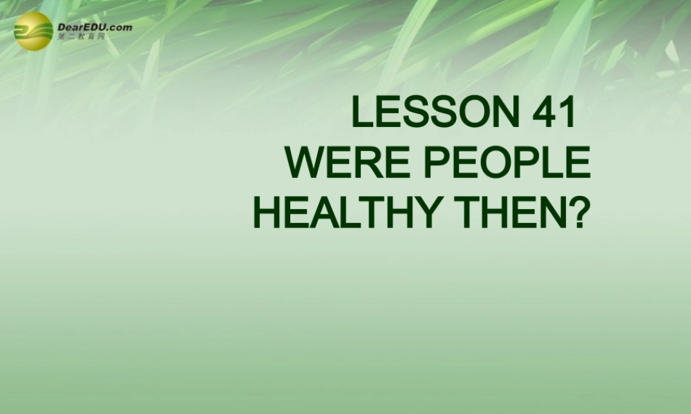 冀教初中英语七下《Lesson 41 Were People Healthy Then》PPT课件 (2).ppt
