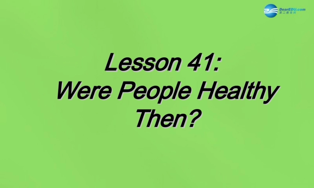 冀教初中英语七下《Lesson 41 Were People Healthy Then》PPT课件 (4).ppt