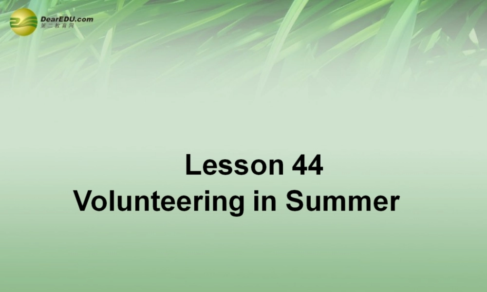 冀教初中英语七下《Lesson 44 Volunteering in Summer》PPT课件 (2).ppt