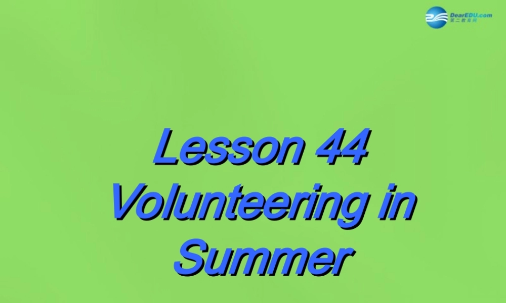 冀教初中英语七下《Lesson 44 Volunteering in Summer》PPT课件 (4).ppt