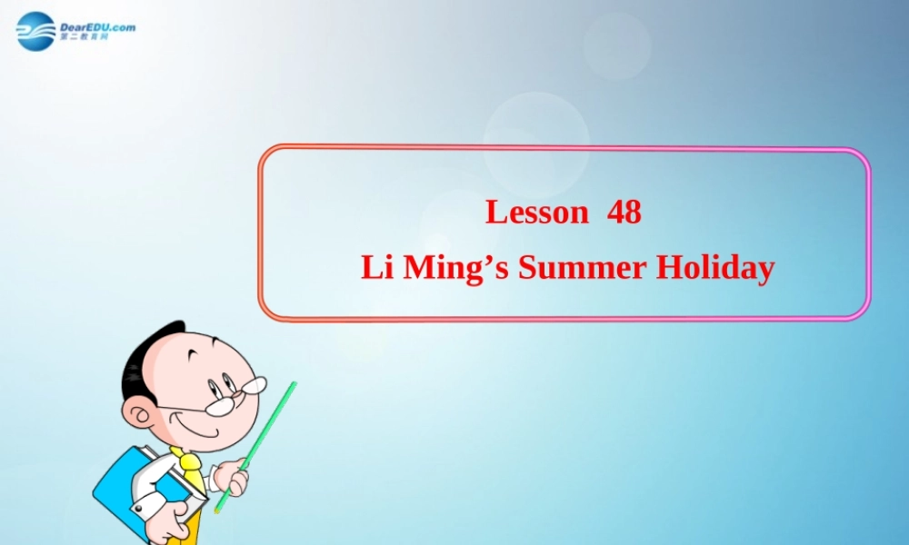 冀教初中英语七下《Lesson 48 Li Ming's Summer Holiday》PPT课件 (3).ppt