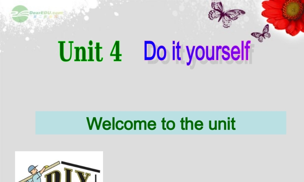 江苏省八年级英语上册 Unit 4 Do it yourself Welcome to the unit课件.ppt