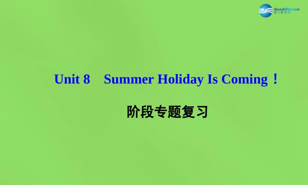 冀教初中英语七下《Unit 8 Summer Holiday Is Coming!》PPT课件.ppt