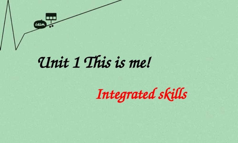 江苏省常州市新北区实验学校七年级英语上册《Unit 1 This is me》（integrated skils）课件 .ppt